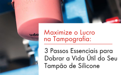 Maximize o Lucro na Tampografia: 3 Passos Essenciais para Dobrar a Vida Útil do Seu Tampão de Silicone