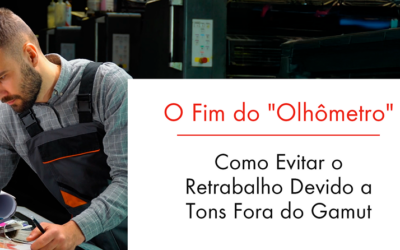 O Fim do “Olhômetro” — Como Evitar o Retrabalho Devido a Tons Fora do Gamut