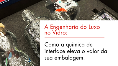 A Engenharia do Luxo no Vidro: Como a química de interface eleva o valor da sua embalagem.